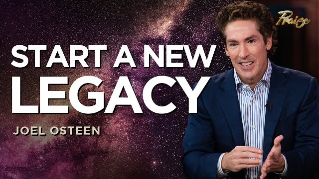 Joel Osteen: Take the Risk in Starting Your Legacy | Praise on TBN