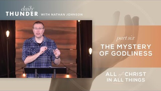 The Mystery of Godliness // Colossians: All of Christ in All Things 06 (Nathan Johnson)