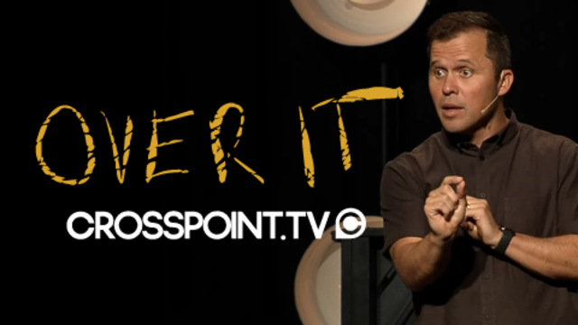 Over It | Cross Point Church