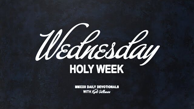 Holy Week Devotion | Wednesday