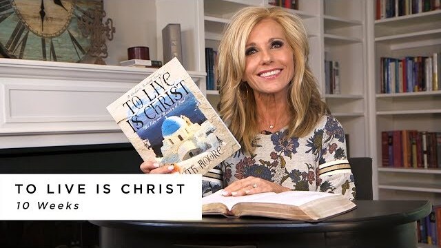Beth Moore Bible Studies: To Live is Christ