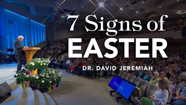 7 Signs of Easter | Dr. David Jeremiah | Matthew 27:62-28:11
