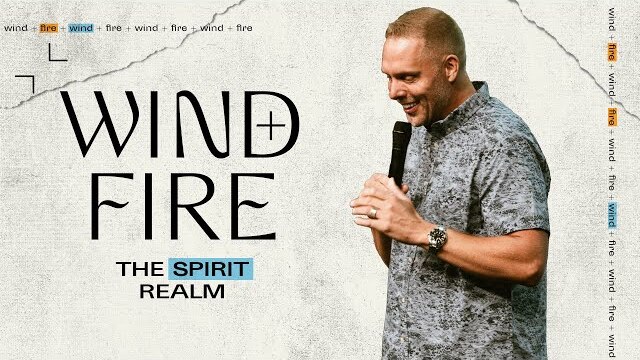 Wind + Fire: The Spirit Realm | Pastor Jon Zondervan