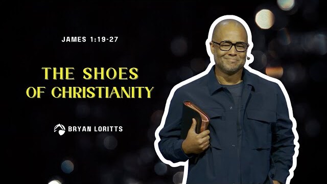 The Shoes of Christianity | Bryan Loritts | July 23, 2023