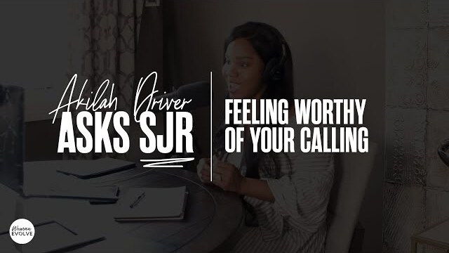 Feeling Worthy of Your Call X Sarah Jakes Roberts and Akilah Driver