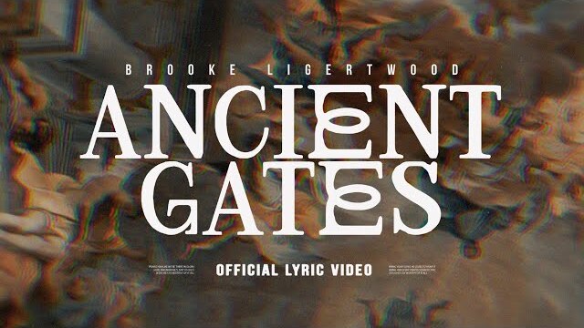 Brooke Ligertwood - Ancient Gates (Lyric Video)