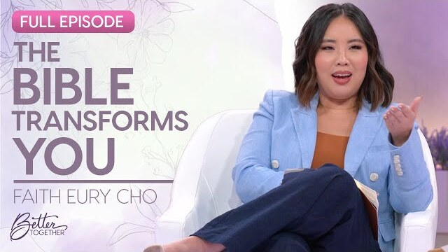 Faith Eury Cho: Knowing Scripture and Declaring God's Word | FULL EPISODE | Better Together on TBN