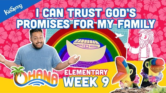 I Can Trust God’s Promises for My Family | Ohana (2023) | Elementary Week 9