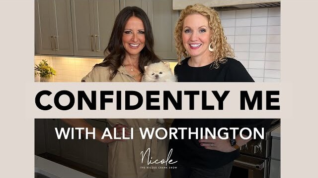 "Confidently Me" with Alli Worthington - The Nicole Crank Show