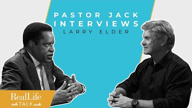 Ep.021 | Pastor Jack & Larry Elder: What Happened To Our American Values? | Real Life Talk