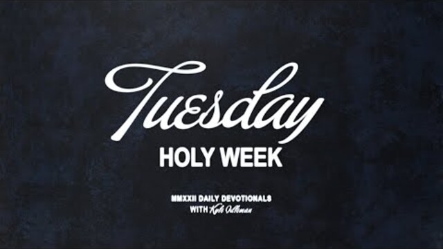 Holy Week Devotion | Tuesday