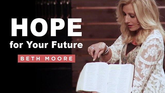 HOPE for Your Future | The God of Again - Part 2 | Beth Moore