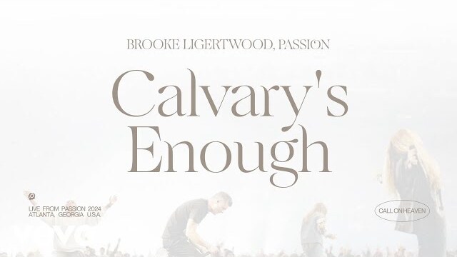 Brooke Ligertwood, Passion - Calvary's Enough (Audio / Live From Passion 2024)