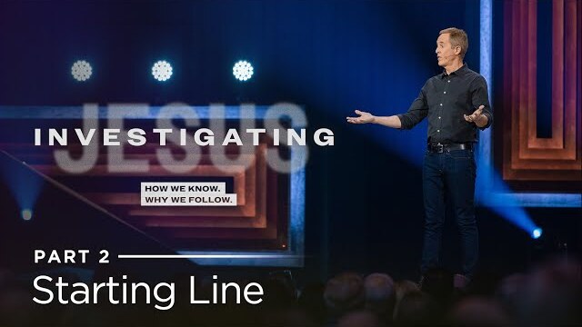 Investigating Jesus, Part 2: Starting Line // Andy Stanley