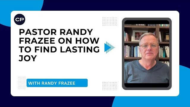 Pastor Randy Frazee on how to find lasting joy