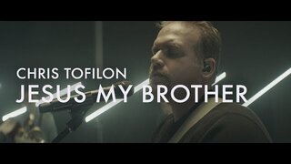Jesus My Brother  |  Chris Tofilon  |  Forerunner Music