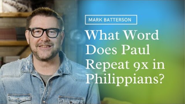 What Word Does Paul Repeat 9 TIMES in Philippians? Mark Batterson | 40 Days Through the Book - Clip