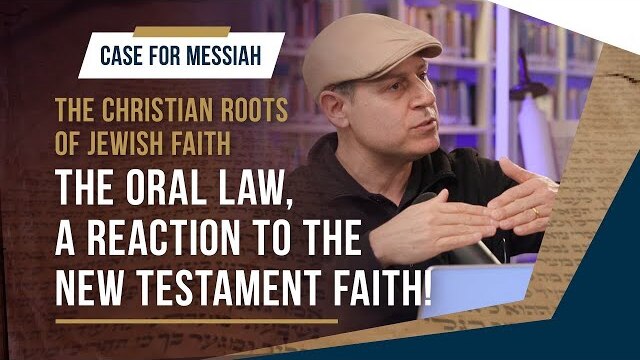 The Oral Law is a reaction to the New Testament faith! | Part 2 | Case for Messiah