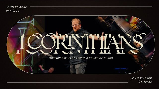 The Purpose, Plot Twists, and Power of Christ // 1 Corinthians Series // Watermark Community Church