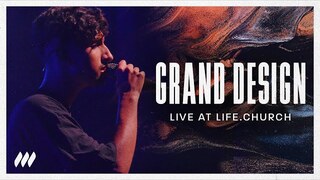 Grand Design (Live) | Life.Church Worship