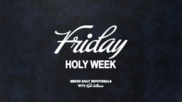 Holy Week Devotion | Friday