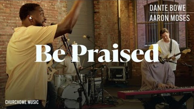 Dante Bowe Sings LIVE (feat. Aaron Moses) | "Be Praised" - You Are Seen