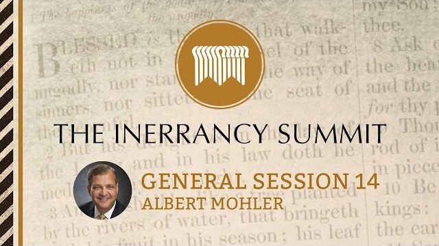 The Inerrancy Summit - General Session 14 - Al Mohler