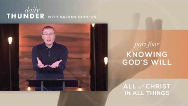 Knowing God’s Will // Colossians: All of Christ in All Things 04 (Nathan Johnson)