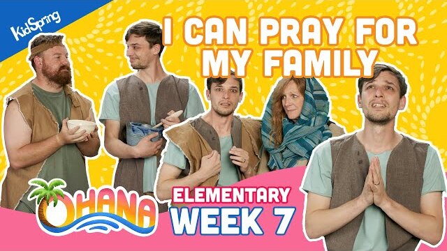 I Can Pray for My Family | Ohana (2023) | Elementary Week 7