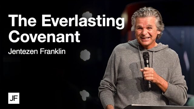The Everlasting Covenant | Jentezen Franklin