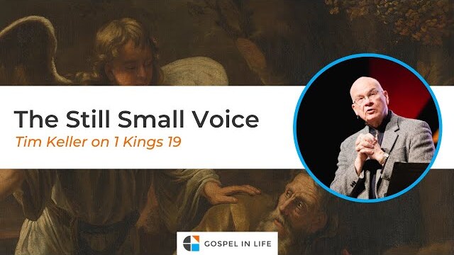 The Still Small Voice – Timothy Keller [Sermon]