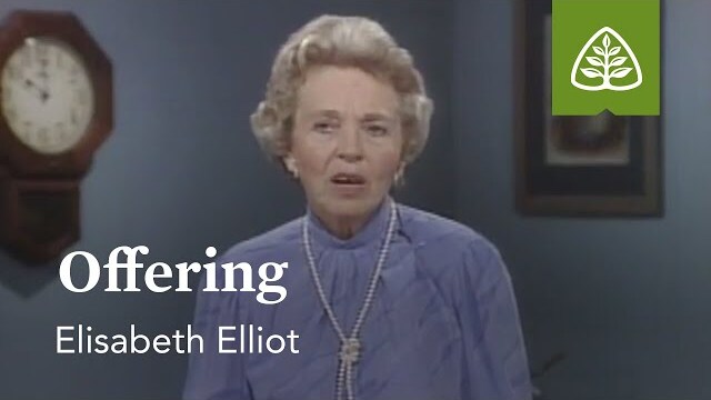 Offering: Suffering Is Not For Nothing with Elisabeth Elliot