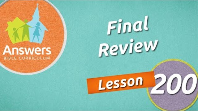 Final Review | Answers Bible Curriculum: Lesson 200