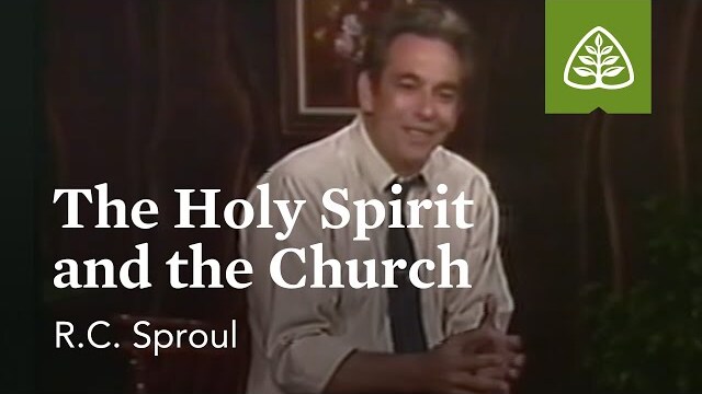 The Holy Spirit and the Church: Basic Training with R.C. Sproul