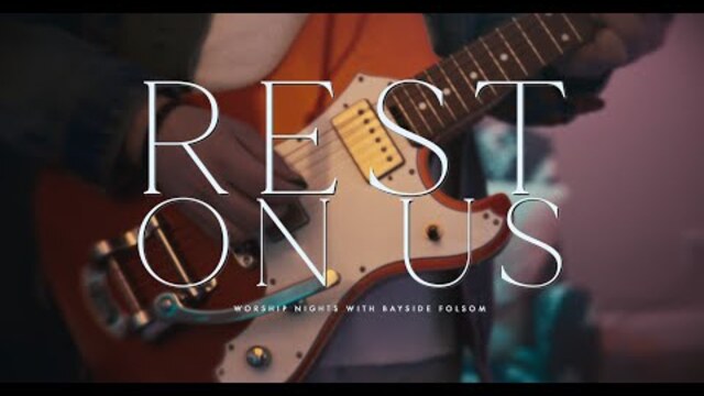 Rest On Us |  Worship Nights with Bayside Folsom