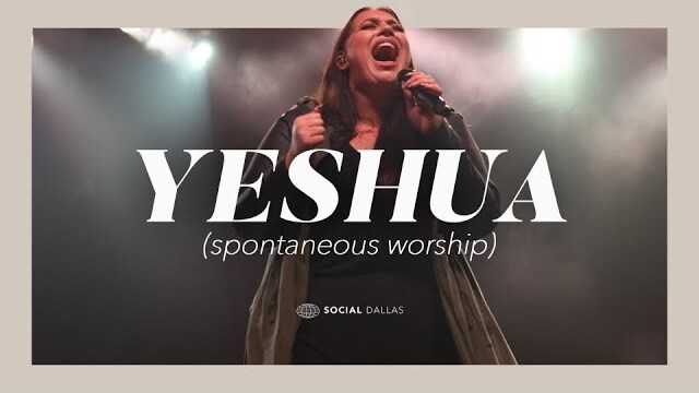 Social Worship | Yeshua (Spontaneous)