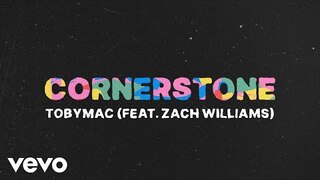 TobyMac - Cornerstone (Lyric Video) ft. Zach Williams
