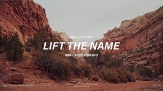 Lift The Name [Instrumental] | Highlands Worship | Reflections