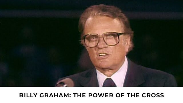 The Power of the Cross | Billy Graham Classic Sermon