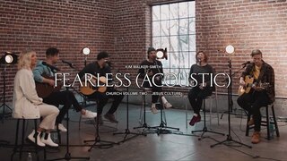 Jesus Culture - Fearless (feat. Kim Walker-Smith) (Acoustic)