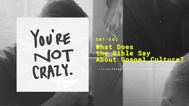 What Does the Bible Say About Gospel Culture?