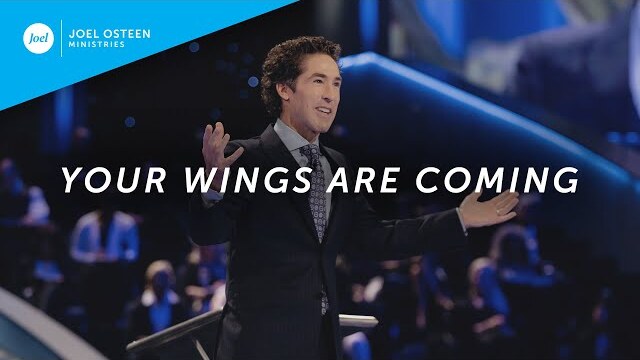 Joel Osteen – Your Wings Are Coming