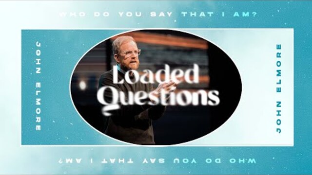Who Do You Say I Am? // Loaded Questions // Watermark Community Church