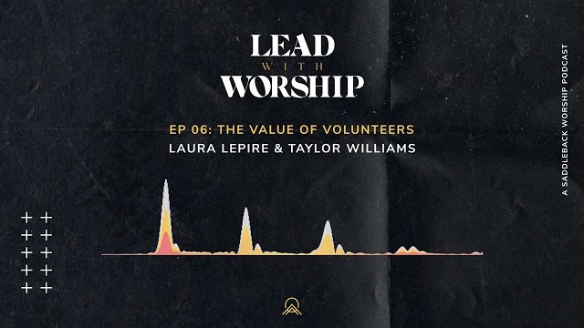 Lead With Worship | Episode 6: The Value of Volunteers