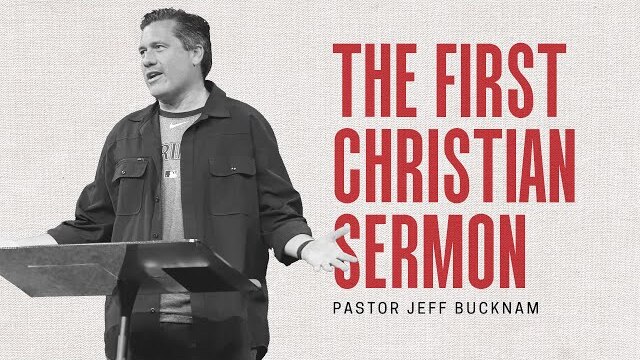 The First Christian Sermon | Dr. Jeff Bucknam | Acts 2:14–41