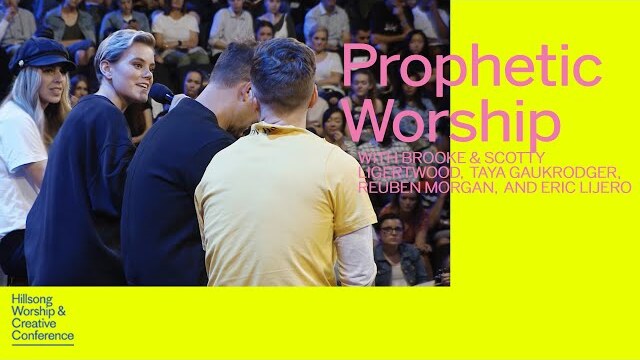 Prophetic Worship | Brooke & Scotty Ligertwood, Taya Gaukrodger, Reuben Morgan & Eric Lijero | WCC17