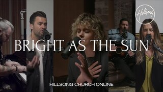 Bright As The Sun (Church Online) - Hillsong Worship