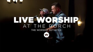 The Porch Worship | Shane & Shane September 10th, 2019