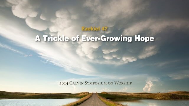 Worship Service: A Trickle of Ever-Growing Hope