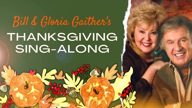Gaither: Thanksgiving Sing-A-Long [YouTube Special]